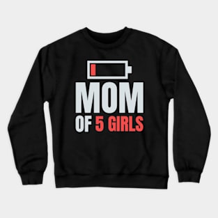 Mom of 5 Girls Shirt Gift from Son Mothers Day Birthday Women Crewneck Sweatshirt